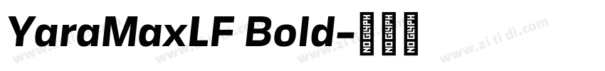 YaraMaxLF Bold字体转换 YaraMaxLF Bold字体转换